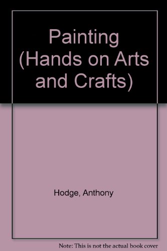 Beispielbild fr Painting (Hands on Arts and Crafts) zum Verkauf von Wonder Book