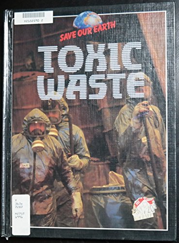 Imagen de archivo de Toxic Waste (Save Our Earth) a la venta por GuthrieBooks