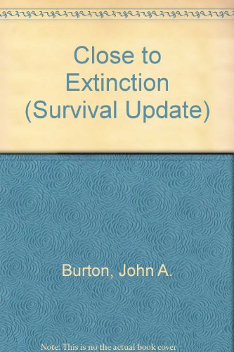 Imagen de archivo de Close to Extinction a la venta por Better World Books