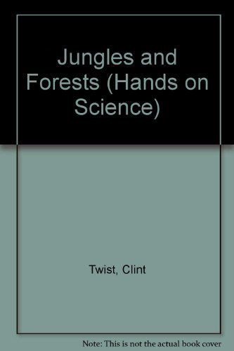 Jungles and Forests (Hands on Science) (9780531173978) by Twist, Clint