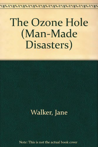 9780531174050: The Ozone Hole (Man-Made Disasters)