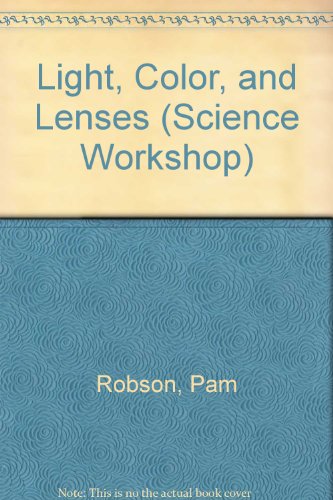 Stock image for Light, Color, and Lenses (Science Workshop) for sale by BookHolders