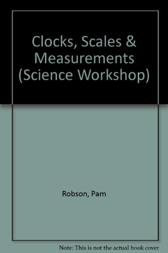 9780531174197: Clocks, Scales & Measurements (Science Workshop)