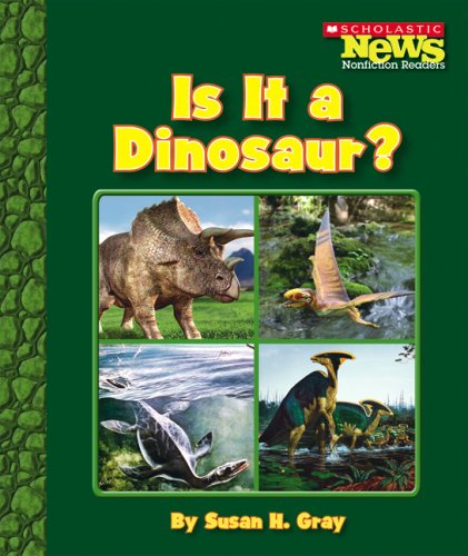 9780531174869: Is It a Dinosaur? (Scholastic News Nonfiction Readers)