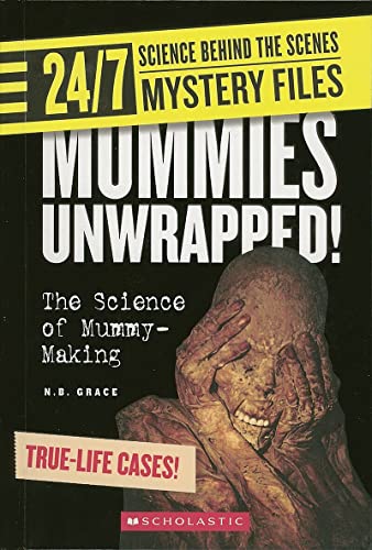 Beispielbild fr Mummies Unwrapped! (24/7: Science Behind the Scenes: Mystery Files) zum Verkauf von SecondSale