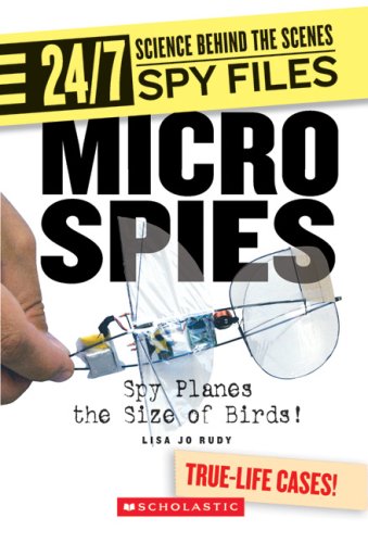 Stock image for Micro Spies: Spy Planes the Size of Birds! (24/7: Science Behind the Scenes: Spy Files) for sale by HPB-Ruby