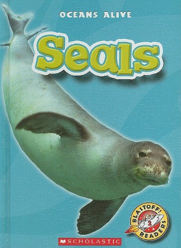 9780531175644: Seals (Blastoff! Readers/Oceans Alive)