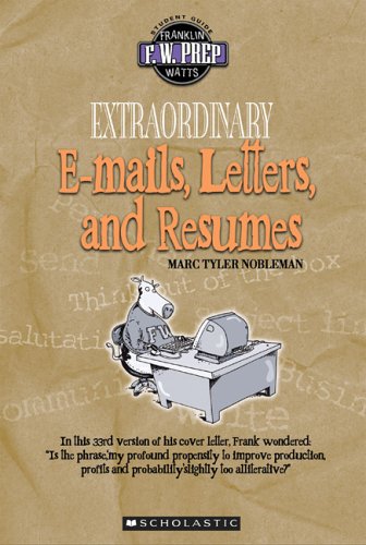 Extraordinary E-mails, Letters, And Resumes (F. W. Prep) (9780531175750) by Nobleman, Marc Tyler