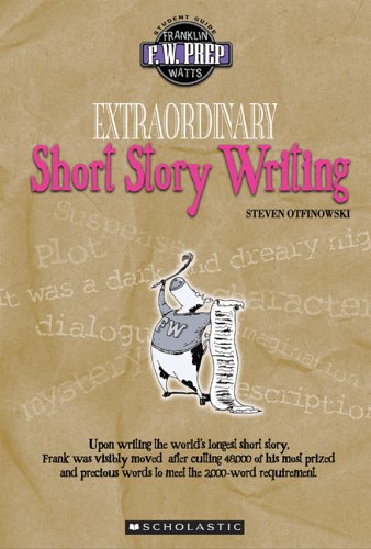 9780531175781: Extraordinary Short Story Writing (F. W. Prep)