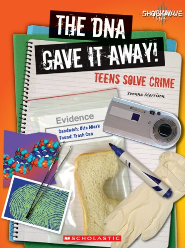 The DNA Gave It Away!: Teens Solve Crime (Shockwave) (9780531175811) by Morrison, Yvonne