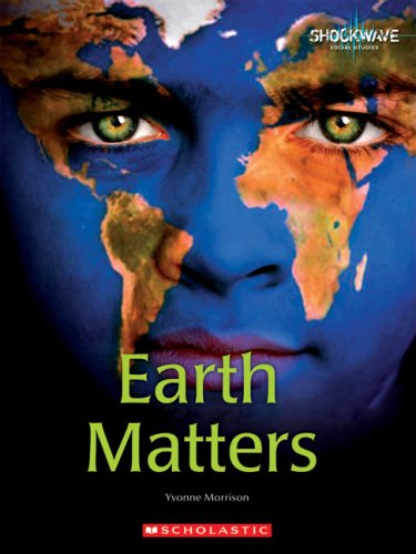 Earth Matters (Shockwave: Social Studies) (9780531177471) by Morrison, Yvonne