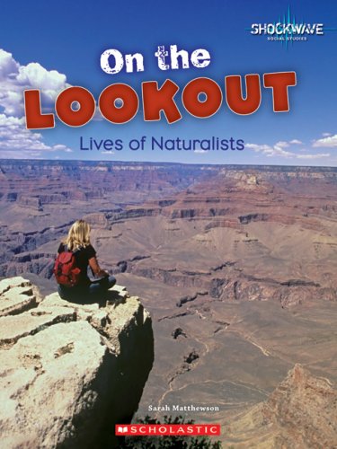 Imagen de archivo de On the Lookout: Lives of Naturalists (Shockwave: Social Studies) a la venta por THEVILLAGEBOOKSTORE