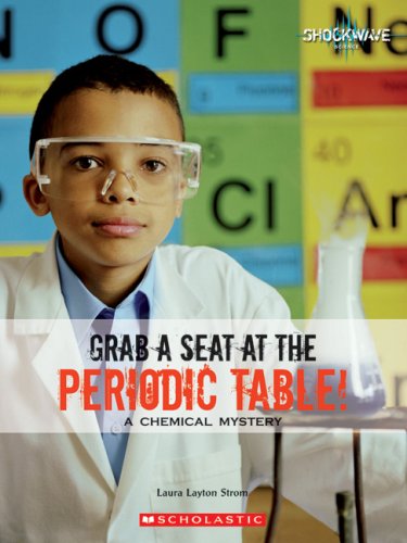 Stock image for Grab a Seat at the Periodic Table!: A Chemical Mystery (Shockwave: Science) for sale by Gulf Coast Books
