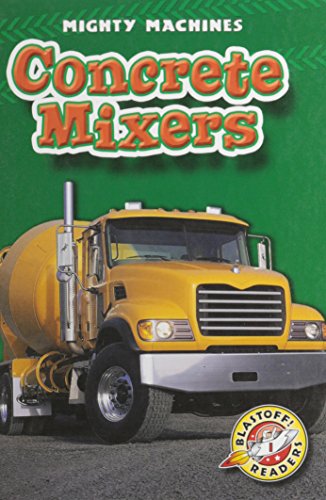 9780531178966: Concrete Mixers (Blastoff! Readers: Mighty Machines)