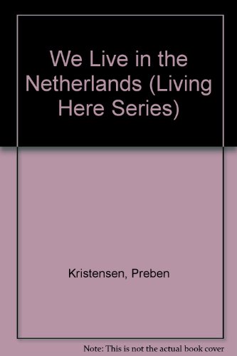 Stock image for We Live in the Netherlands (Living Here Series) for sale by Ezekial Books, LLC