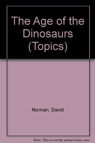 Beispielbild fr The Age of the Dinosaurs (Topics) zum Verkauf von Wonder Book