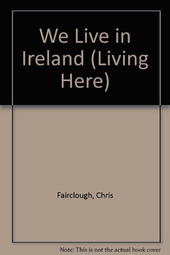 We Live in Ireland (Living Here) (9780531180709) by Fairclough, Chris