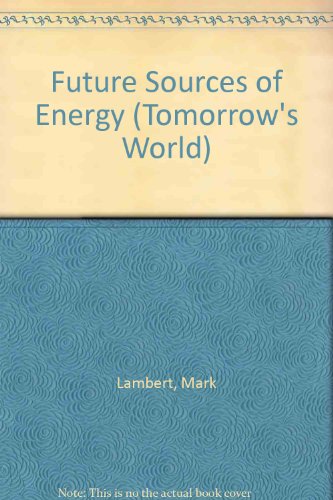 Imagen de archivo de Future Sources of Energy (Tomorrow's World) a la venta por HPB-Emerald