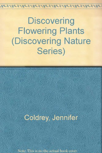 9780531180983: Discovering Flowering Plants (Discovering Nature Series)