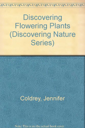 Stock image for Discovering Flowering Plants for sale by Better World Books: West