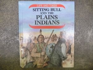 9780531181027: Sitting Bull and the Plains Indians (Life and Times Series)