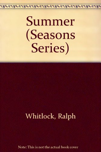 Summer (Seasons Series) (9780531181065) by Whitlock, Ralph