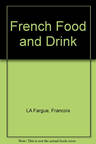 Imagen de archivo de French Food and Drink a la venta por Better World Books