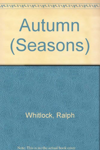 Autumn (Seasons) (9780531181409) by Whitlock, Ralph