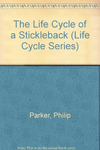 Beispielbild fr Life Cycle of a Stickleback zum Verkauf von Better World Books