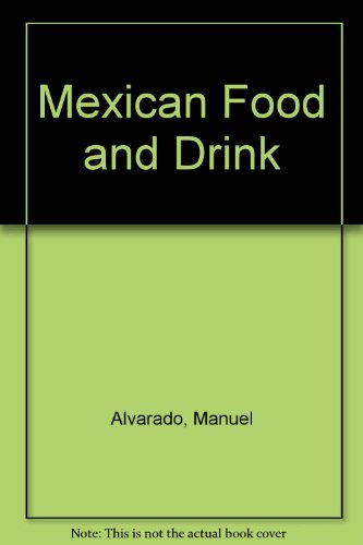 Mexican Food and Drink (9780531181997) by Alvarado, Manuel