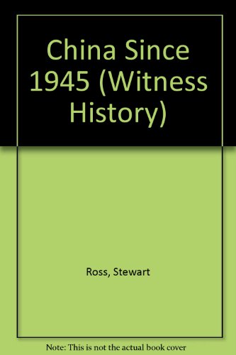 China Since 1945 (Witness History) (9780531182208) by Ross, Stewart