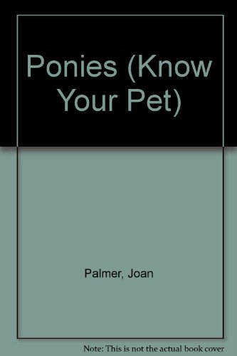 9780531182536: Ponies (Know Your Pet)