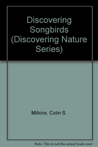 Stock image for Discovering Songbirds (Discovering Nature Series) for sale by HPB Inc.