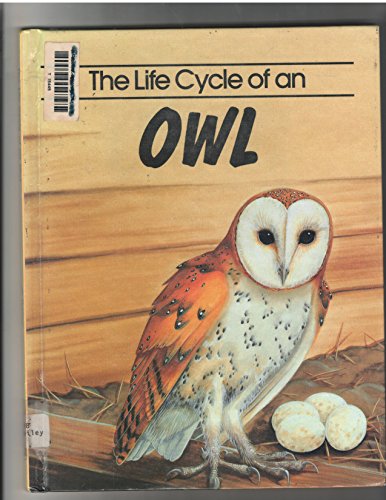 Imagen de archivo de The Life Cycle of an Owl (Life Cycle Series) a la venta por Ezekial Books, LLC