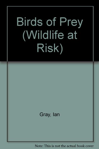 Stock image for Birds of Prey (Wildlife at Risk) for sale by Green Street Books