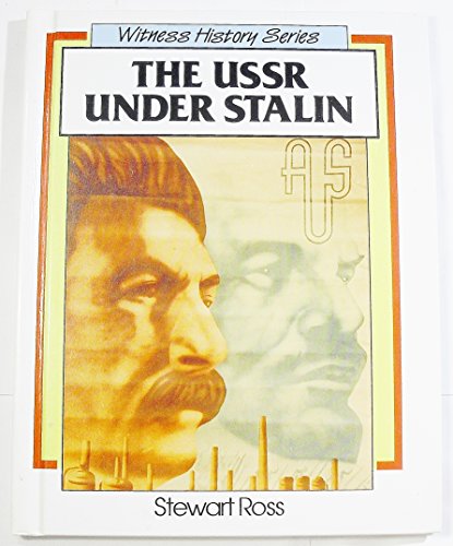 The USSR Under Stalin (Witness History) (9780531184097) by Ross, Stewart; Stewart, Ross