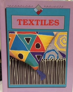 Imagen de archivo de Textiles (Technology Projects) a la venta por Eatons Books and Crafts