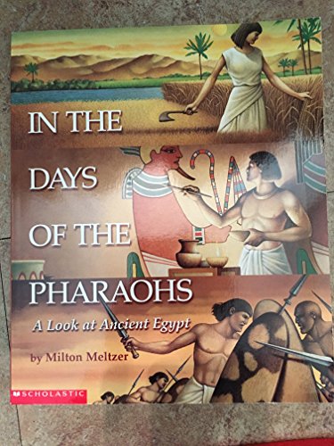 Imagen de archivo de In the Days of the Pharaohs: A Look at Ancient Egypt a la venta por Reliant Bookstore