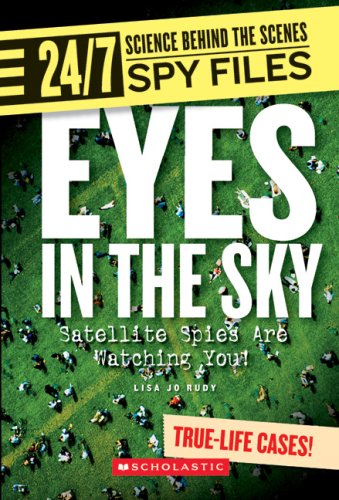 Beispielbild fr Eyes in the Sky : Satellite Spies Are Watching You! zum Verkauf von Better World Books