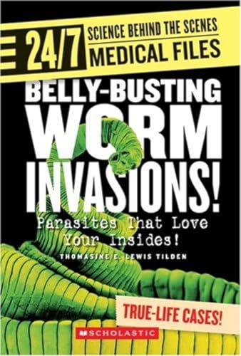 Beispielbild fr Belly-Busting Worm Invasions!: Parasites That Love Your Insides! (24/7: Science Behind the Scenes) zum Verkauf von Wonder Book