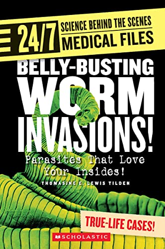 Stock image for Belly-busting Worm Invasions! (24/7: Science Behind the Scenes: Medical Files) for sale by Orion Tech