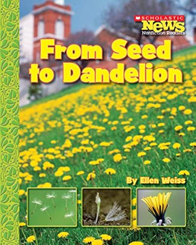Beispielbild fr From Seed to Dandelion (Scholastic News Nonfiction Readers: How Things Grow (Paperback)) zum Verkauf von SecondSale