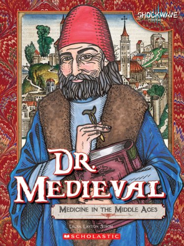 Beispielbild fr Dr. Medieval : Medicine in the Middle Ages zum Verkauf von Better World Books