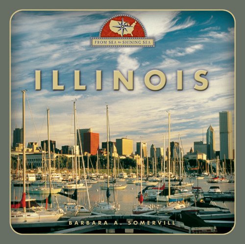 Illinois (From Sea to Shining Sea) (9780531188040) by Somervill, Barbara A.