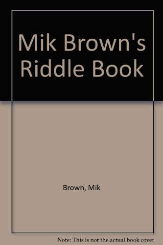 Mik Brown's Riddle Book