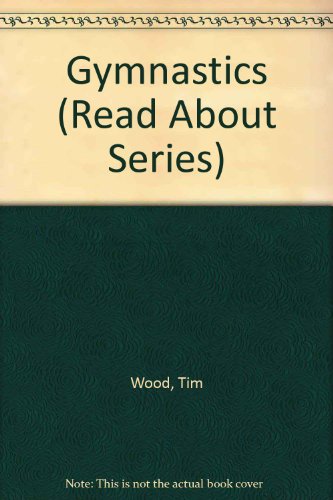 Gymnastics (Read About Series) (9780531190722) by Wood, Tim