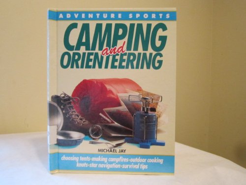 Camping and Orienteering (Adventure Sports Series) (9780531190838) by Jay, Michael