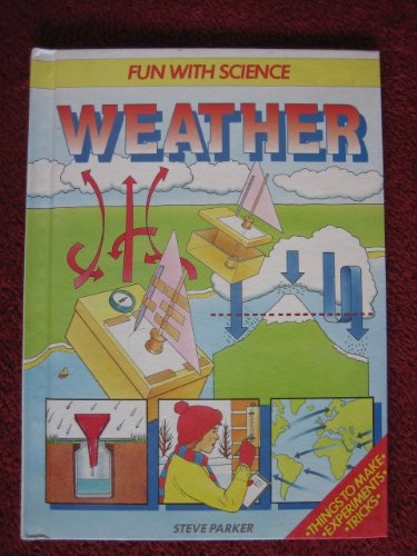 Weather (Fun With Science Series) (9780531190869) by Parker, Steve