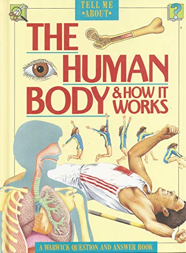 The Human Body and How It Works (Tell Me About) (9780531191026) by Royston, Angela; Shone, Rob; Forsey, Chris