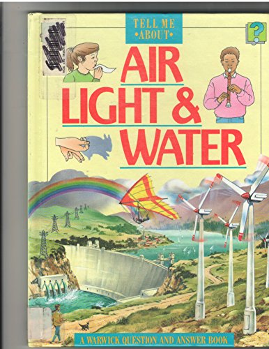 Imagen de archivo de Air, Light and Water (Tell Me About) a la venta por Wonder Book